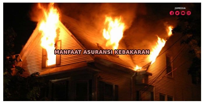 Manfaat Asuransi Kebakaran
