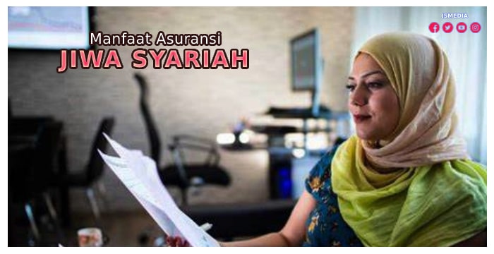 Manfaat Asuransi Jiwa Syariah
