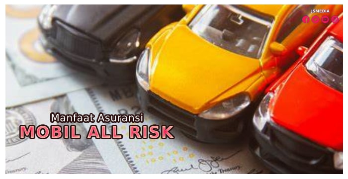 Manfaat Asuransi Mobil All Risk