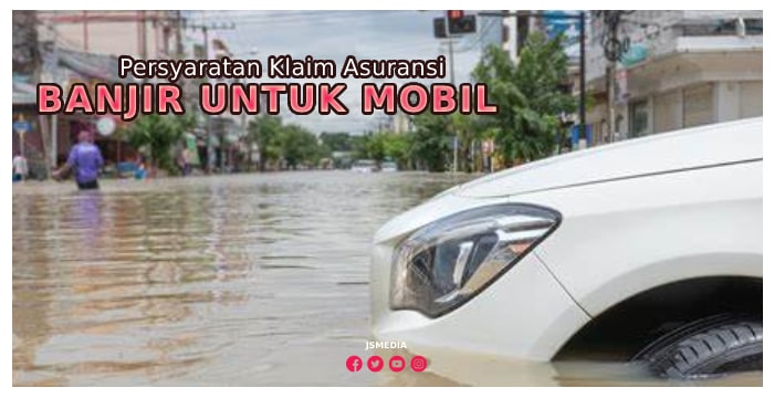 Persyaratan Klaim Asuransi Banjir untuk Mobil