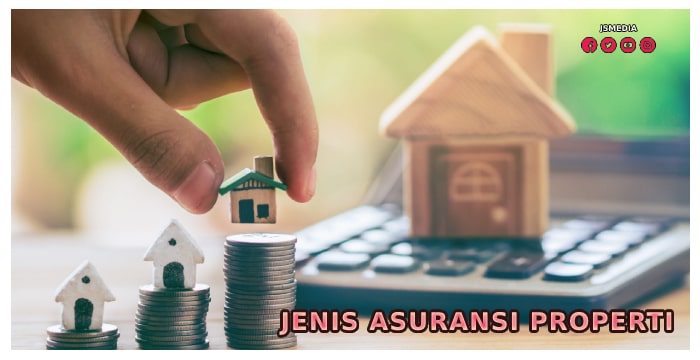 Jenis Asuransi Properti