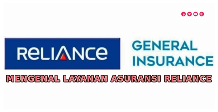 Mengenal Layanan Asuransi Reliance