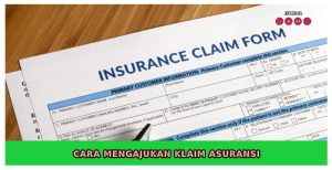 Klaim Asuransi: Definisi, Fungsi, Cara Pengajuan, Dan Tips Lengkap